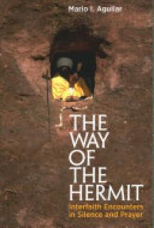 The Way of the Hermit: Interfaith Encounters in Silence and Prayer