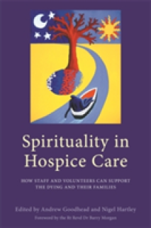 Spirituality in Hospice Care: How Staff and Volunteers Can Support the Dying and Their Families