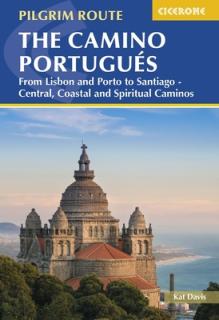 The Camino Portugus: From Lisbon and Porto to Santiago - Central, Coastal and Spiritual Caminos