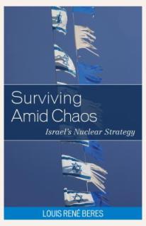 Surviving Amid Chaos: Israel's Nuclear Strategy
