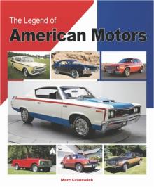 The Legend of American Motors: The Full History of America's Most Innovative Automaker