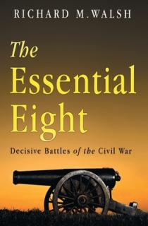 Essential Eight Decisive Battles of the Civil War