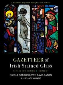 Gazetteer of Irish Stained Glass: Revised New Edition