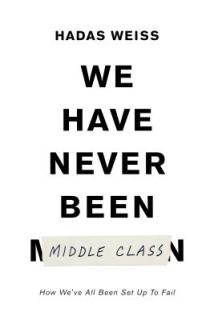 We Have Never Been Middle Class: How Social Mobility Misleads Us