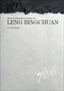 Leng Bingchuan: Master of Chinese Black and White Art