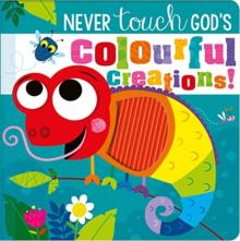 Never Touch God's Colourful Creations