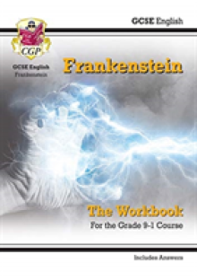 Grade 9-1 GCSE English - Frankenstein Workbook (includes Answers)