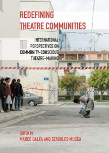 Redefining Theatre Communities: International Perspectives on Community-Conscious Theatre-Making