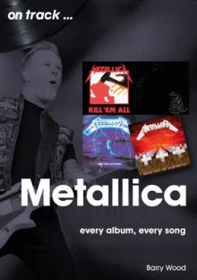 Metallica: Every Album, Every Song