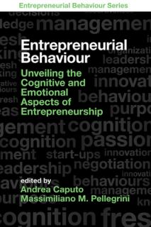 Entrepreneurial Behaviour: Unveiling the Cognitive and Emotional Aspects of Entrepreneurship
