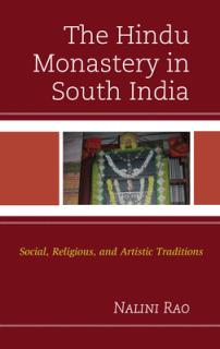 The Hindu Monastery in South India: Social, Religious, and Artistic Traditions