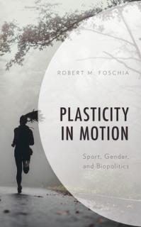Plasticity in Motion: Sport, Gender, and Biopolitics