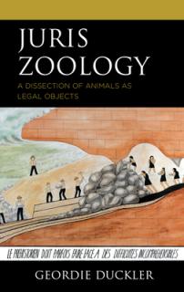 Juris Zoology: A Dissection of Animals as Legal Objects