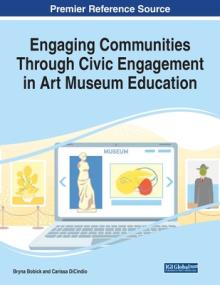 Engaging Communities Through Civic Engagement in Art Museum Education, 1 volume