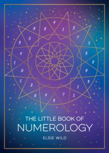 The Little Book of Numerology: A Beginner's Guide to Shaping Your Destiny with the Power of Numbers