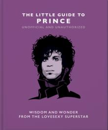 The Little Guide to Prince: Wisom and Wonder from the Lovesexy Superstar