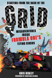 Starting from the Back of the Grid: Misadventures Inside Formula One's Flying Circus