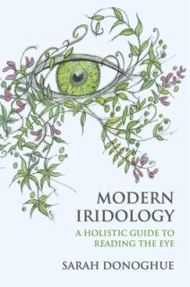 Modern Iridology: A Holistic Guide to Reading the Eyes