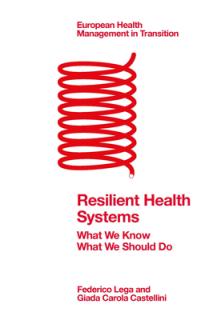 Resilient Health Systems: What We Know; What We Should Do