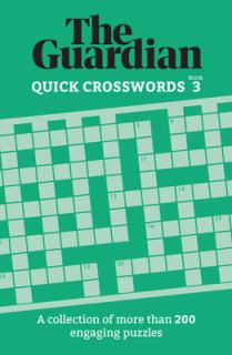 Guardian Quick Crosswords 3: A Collection of More Than 200 Engaging Puzzles