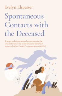 Spontaneous Contacts with the Deceased: A Large-Scale International Survey Reveals the Circumstances, Lived Experience and Beneficial Impact of After-