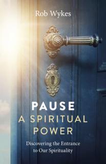 Pause - A Spiritual Power: Discovering the Entrance to Our Spirituality