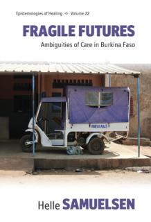 Fragile Futures: Ambiguities of Care in Burkina Faso