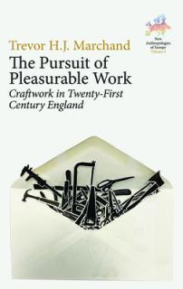 The Pursuit of Pleasurable Work: Craftwork in Twenty-First Century England