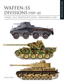 Waffen-SS Divisions 1939-45: Tanks, Self-Propelled Guns, Armoured Cars