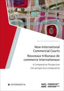 New International Commercial Courts: A Comparative Perspective Volume 10