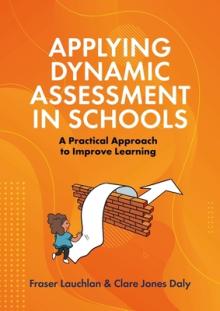 Applying Dynamic Assessment in Schools: A Practical Approach to Improve Learning