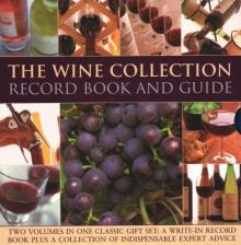 The Wine Collection: Record Book and Guide: Two Volumes in One Classic Gift Set: A Write-In Record Book Plus a Collection of Indispensable Expert Advi