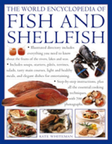 The World Encyclopedia of Fish and Shellfish: The Definitive Guide to the Fish and Shellfish of the World, with More Than 700 Photographs