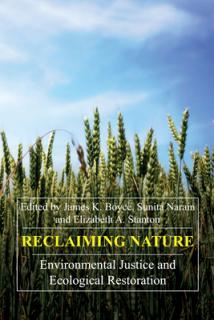 Reclaiming Nature: Environmental Justice and Ecological Restoration