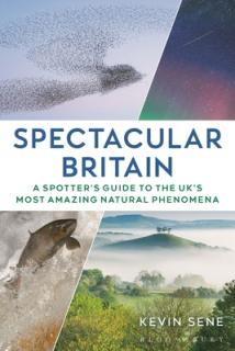 Spectacular Britain: A Spotter's Guide to the Uk's Most Amazing Natural Phenomena