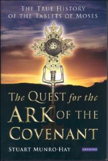 The Quest for the Ark of the Covenant: The True History of the Tablets of Moses