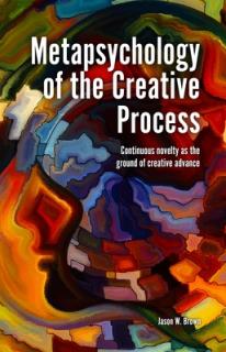 Metapsychology of the Creative Process: Continuous Novelty as the Ground of Creative Advance