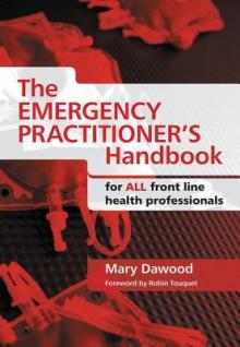 The Emergency Practitioner's Handbook: For All Front Line Health Professionals