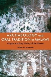 Archaeology and Oral Tradition in Malawi: Origins and Early History of the Chewa