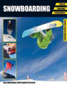 Snowboarding: Skills, Training, Techniques