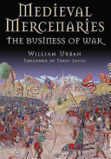 Medieval Mercenaries: The Business of War