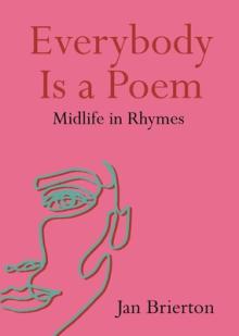 Everybody Is a Poem: Midlife in Rhymes