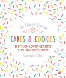 The Ultimate Book of Cakes and Cookies: 365 Much-Loved Classics and New Favourites