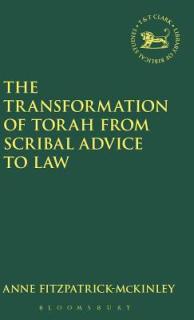 Transformation of Torah from Scribal Advice to Law