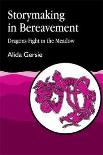 Storymaking in Bereavement: Dragons Fight in the Meadow