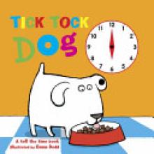Tick Tock Dog: A Tell the Time Book - With a Special Movable Clock!