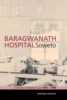 Baragwanath Hospital, Soweto: A History of Medical Care 1941-1990