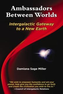 Ambassadors Between Worlds: Intergalactic Gateway to a New Earth