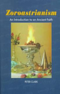 Zoroastrianism: An Introduction to an Ancient Faith