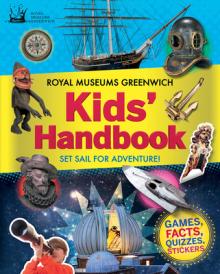 Royal Museums Greenwich Kids' Handbook: Set Sail for Adventure!